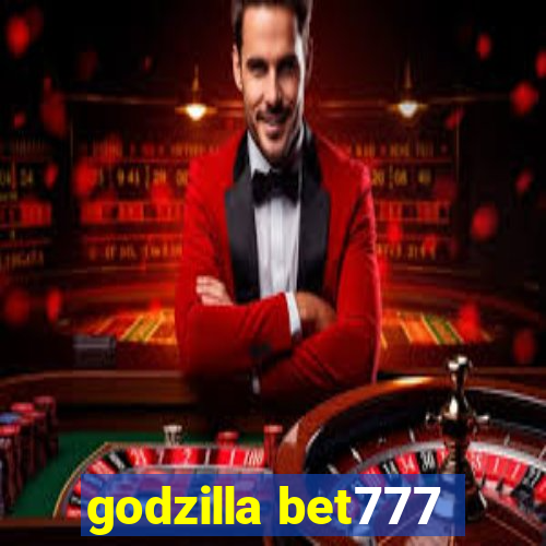 godzilla bet777